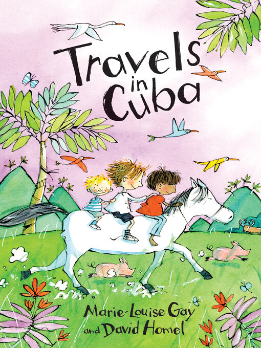 Title details for Travels in Cuba by Marie-Louise Gay - Available